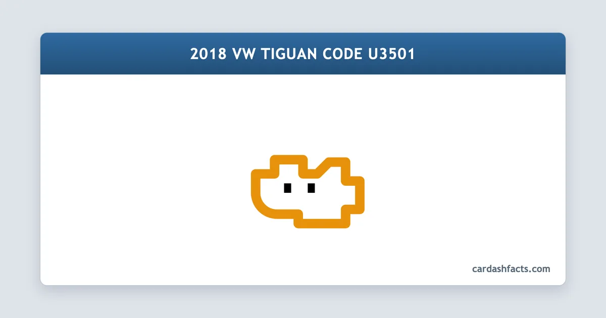 2018 VW Tiguan Code U3501 explained